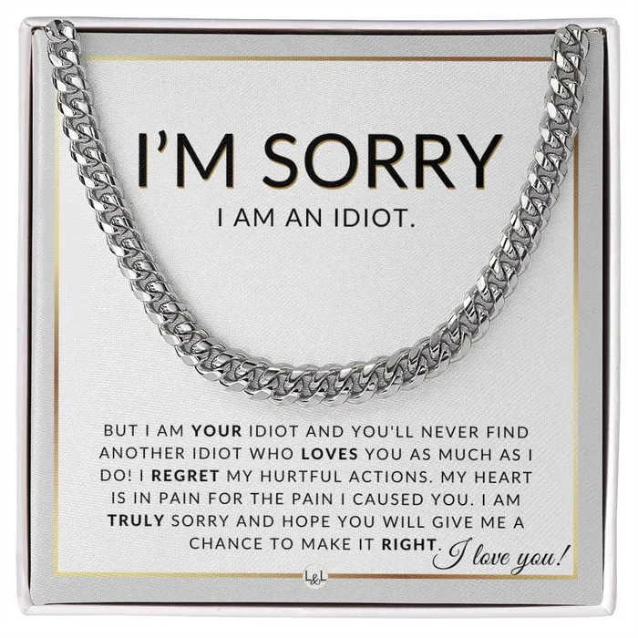I Am Sorry Gift For Him I Am An Idiot Apology Gift For Husband Fianc or Boyfriend Mens Chain Necklace Heartfelt Message Cuban Chain ShineOn Fulfillment Necklaces
